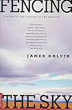 Galvin, James: Fencing the Sky