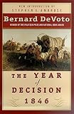 De Voto, Bernard Augustine: The Year of Decision 1846 De Voto, Bernard Augustine: The Year of Decision 1846