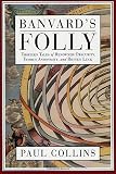 Collins, Paul: Banvard's Folly: Thirteen Tales of Renowned Obscurity, Famous Anonymity, and Rotten Luck