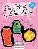Meyrich, Elissa: Sew Fast Sew Easy: All You Need to Know When You Start to Sew