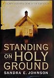 Johnson, Sandra E.: Standing on Holy Ground : A Triumph over Hate Crime in the Deep South Johnson, Sandra E.: Standing on Holy Ground : A Triumph over Hate Crime in the Deep South