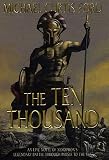 Ford, Michael Curtis: The Ten Thousand : A Novel of Ancient Greece Ford, Michael Curtis: The Ten Thousand : A Novel of Ancient Greece