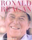 Spada, James: Ronald Reagan : His Life in Pictures Spada, James: Ronald Reagan : His Life in Pictures