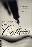 Griner, Paul: Collectors : A Novel