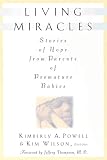Powell, Kimberly: Living Miracles : Stories of Hope from Parents of Premature Babies Powell, Kimberly: Living Miracles : Stories of Hope from Parents of Premature Babies