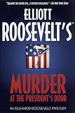 Roosevelt, Elliott: Murder at the President's Door