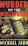 Jahn, Michael: Murder on the Waterfront : A Bill Donovan Mystery Jahn, Michael: Murder on the Waterfront : A Bill Donovan Mystery
