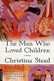 Stead, Christina: The Man Who Loved Children Stead, Christina: The Man Who Loved Children