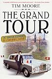 Moore, Tim: The Grand Tour: The European Adventure of a Continental Drifter