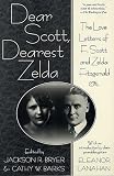 Barks, Cathy W.: Dear Scott, Dearest Zelda: The Love Letters of F. Scott and Zelda Fitzgerald
