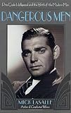 Agate, Albert: Dangerous Men: Pre-Coded Hollywood and the Birth of the Modern Man Agate, Albert: Dangerous Men: Pre-Coded Hollywood and the Birth of the Modern Man