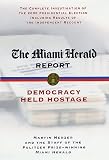 Merzer, Martin: The Miami Herald Report : Democracy Held Hostage