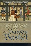 Marston, Edward: The Bawdy Basket : An Elizabethan Theater Mystery Featuring Nicholas Bracewell