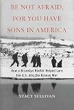 Sullivan, Stacy: Be Not Afraid, for You Have Sons in America: How a Brooklyn Roofer Helped Lure the U.S. into the Kosovo War