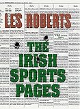 Roberts, Les: The Irish Sports Pages Roberts, Les: The Irish Sports Pages