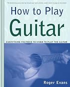 How To Play Guitar by Roger Evans