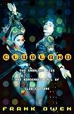 Owen, Frank: Clubland : The Fabulous Rise and Murderous Fall of Club Culture Owen, Frank: Clubland : The Fabulous Rise and Murderous Fall of Club Culture