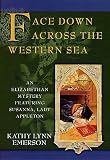 Emerson, Kathy Lynn: Face Down Across the Western Sea Emerson, Kathy Lynn: Face Down Across the Western Sea