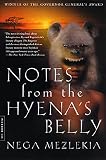 Mezlekia, Nega: Notes from the Hyena's Belly: An Ethiopian Boyhood