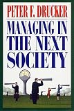 Drucker, Peter F.: Managing in the Next Society Drucker, Peter F.: Managing in the Next Society