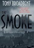 Broadbent, Tony: The Smoke Broadbent, Tony: The Smoke