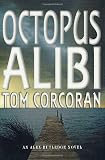 Corcoran, Tom: Octopus Alibi : An Alex Rutledge Mystery Corcoran, Tom: Octopus Alibi : An Alex Rutledge Mystery
