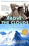 Boukreev, Anatoli: Above the Clouds: The Diaries of a High-Altitude Mountaineer Boukreev, Anatoli: Above the Clouds: The Diaries of a High-Altitude Mountaineer