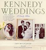 Mulvaney, Jay: Kennedy Weddings : A Family Album