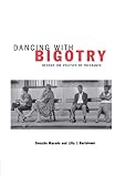 Macedo, Donaldo: Dancing With Bigotry: Beyond the Politics of Tolerance Macedo, Donaldo: Dancing With Bigotry: Beyond the Politics of Tolerance