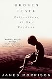 Morrison, James: Broken Fever : Reflections of a Gay Boyhood