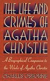 Osborne, Charles: The Life and Crimes of Agatha Christie: A Biographical Companion to the Works of Agatha Christie