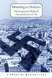 Taibo, Paco Ignacio, II: Returning As Shadows : A Novel Taibo, Paco Ignacio, II: Returning As Shadows : A Novel