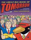 Tomorrow, Tom: The Great Big Book of Tomorrow: A Treasury of Cartoons Tomorrow, Tom: The Great Big Book of Tomorrow: A Treasury of Cartoons