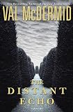 McDermid, Val: The Distant Echo McDermid, Val: The Distant Echo
