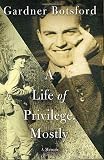 Botsford, Gardner: A Life of Privilege, Mostly Botsford, Gardner: A Life of Privilege, Mostly