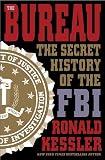 Kessler, Ronald: The Bureau : The Secret History of the FBI