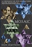 Armstrong, Diane: Mosaic : A Chronicle of Five Generations Armstrong, Diane: Mosaic : A Chronicle of Five Generations