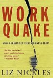 Nickles, Liz: Work Quake : Who's Shaking up Every Business Today Nickles, Liz: Work Quake : Who's Shaking up Every Business Today
