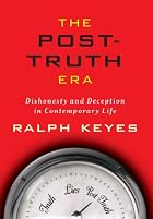 The Post-Truth Era: Dishonesty and Deception&hellip;