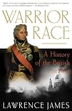 James, Lawrence: Warrior Race: A History of the British at War