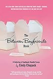Chupack, Cindy: The Between Boyfriends Book: A Collection of Cautiously Hopeful Essays