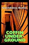 Butler, Gwendoline: Coffin Underground Butler, Gwendoline: Coffin Underground