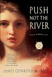 Martin, James Conroyd: Push Not The River