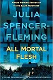 Spencer-Fleming, Julia: All Mortal Flesh Spencer-Fleming, Julia: All Mortal Flesh