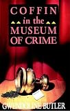 Butler, Gwendoline: Coffin in the Museum of Crime Butler, Gwendoline: Coffin in the Museum of Crime