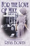 Bowen, Rhys: For the Love of Mike Bowen, Rhys: For the Love of Mike