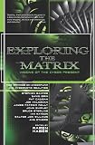 Byron Preiss Visual Staff: Exploring the Matrix : Visions of the Cyber Present Byron Preiss Visual Staff: Exploring the Matrix : Visions of the Cyber Present