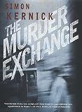 Kernick, Simon: The Murder Exchange Kernick, Simon: The Murder Exchange
