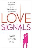 Givens, David: Love Signals: A Practical Field Guide to the Body Language of Courtship