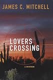 Mitchell, James C.: Lovers Crossing Mitchell, James C.: Lovers Crossing